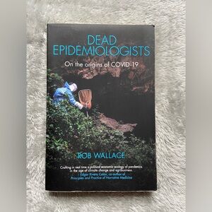 DEAD EPIDEMIOLOGISTS, Rob Wallace